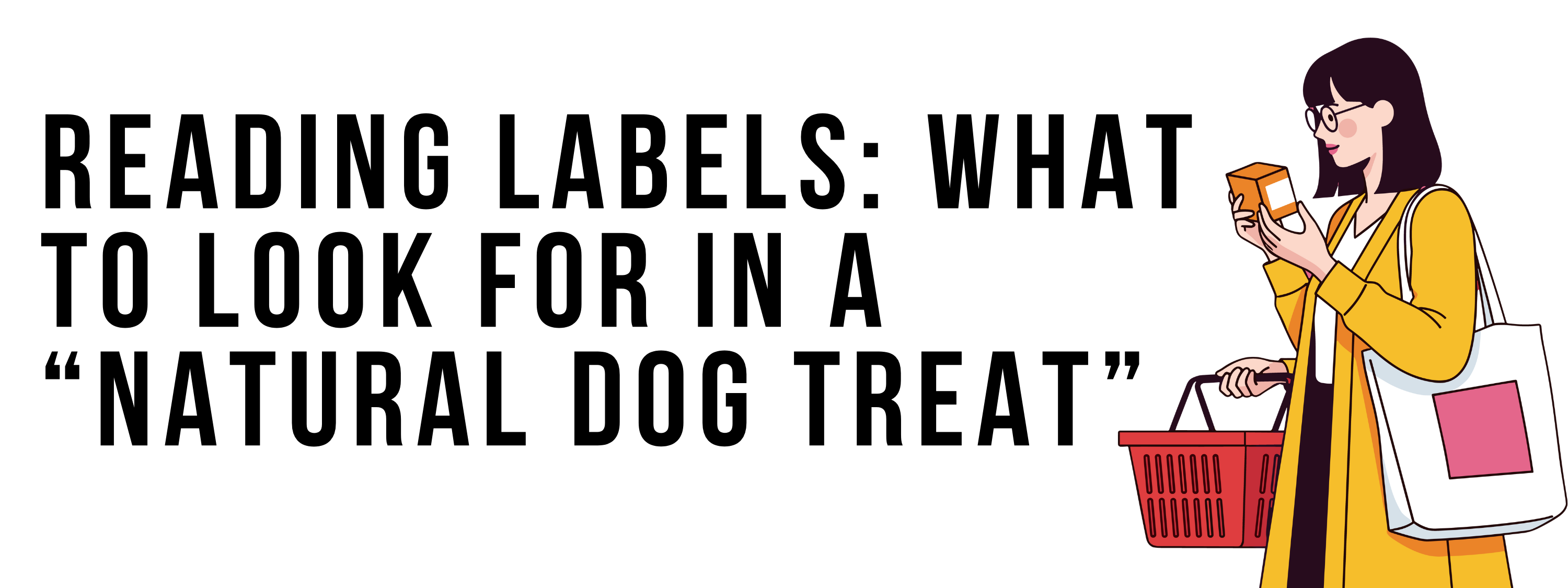 Reading Labels: What to Look for in a “Natural Dog Treat”